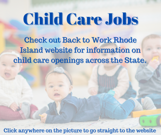 A graphic telling people to check out the Back to Work Rhode Island website for info on child care openings across the state.